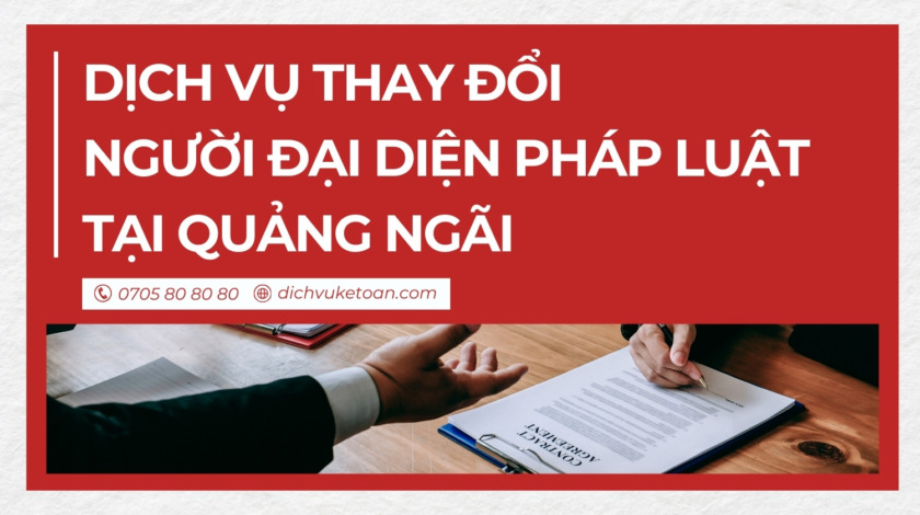 Thay đổi người đại diện pháp luật tại Quảng Ngãi