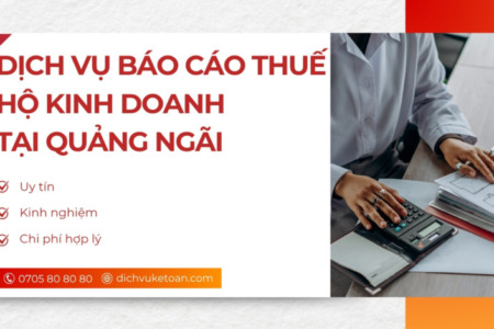 Dịch vụ báo cáo thuế hộ kinh doanh Quảng Ngãi